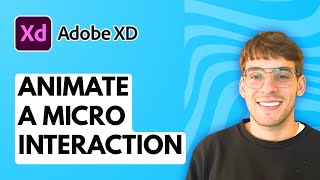 How to Animate a Microinteraction in Adobe XD [2026 Full Guide]