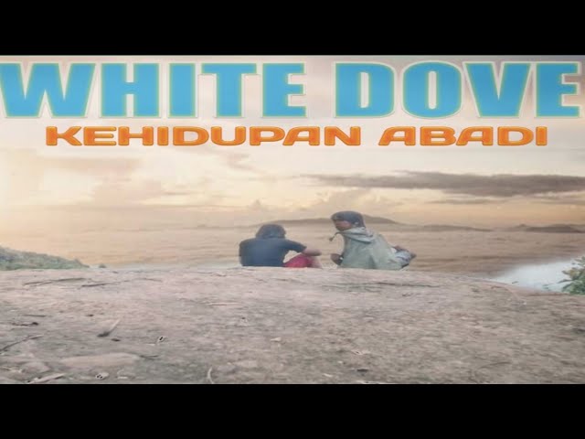 White Dove - 07.Kehidupan abadi
