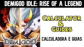 DEMIGOD IDLE: CALCULATOR & GUIDES