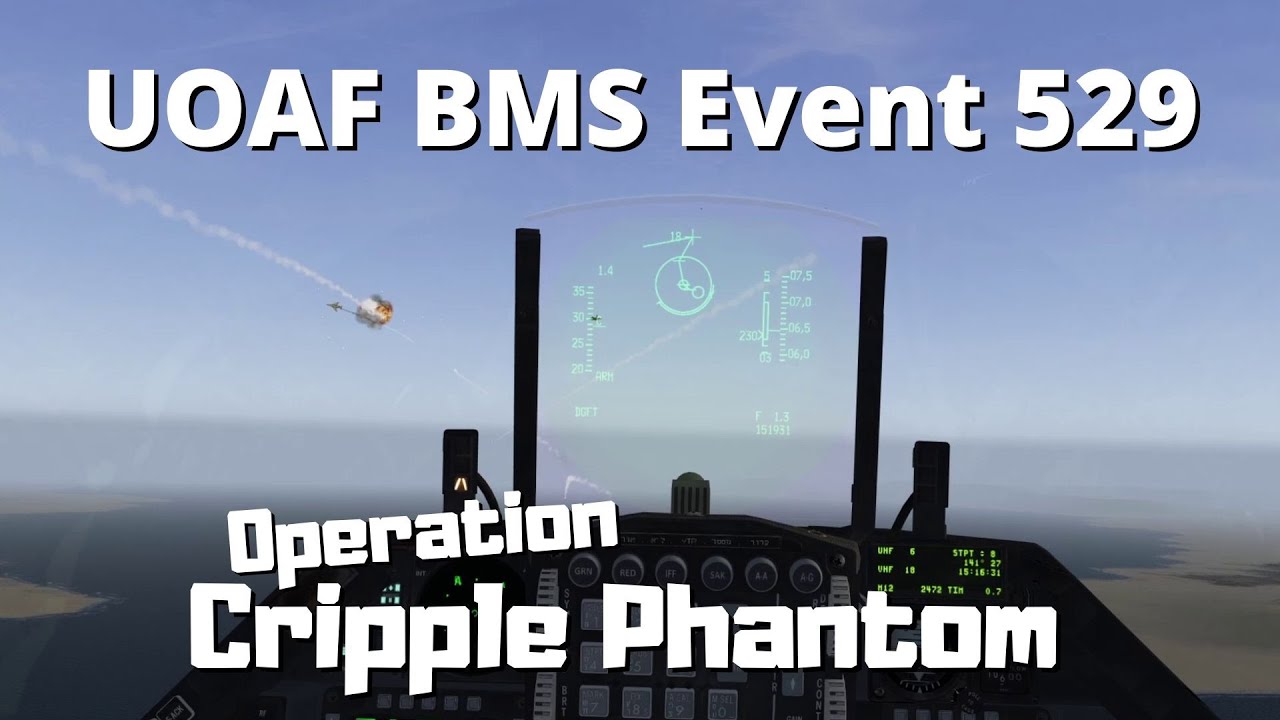 UOAF BMS Event 529 - "Operation Cripple Phantom"