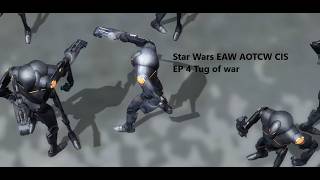 STAR WARS EAW AOTCW CIS ep 4 tug of war