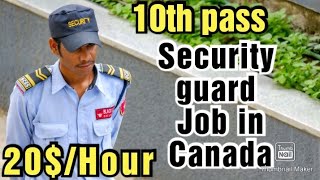 Guards job in Canada, Salary Requirement,10th pass,full details