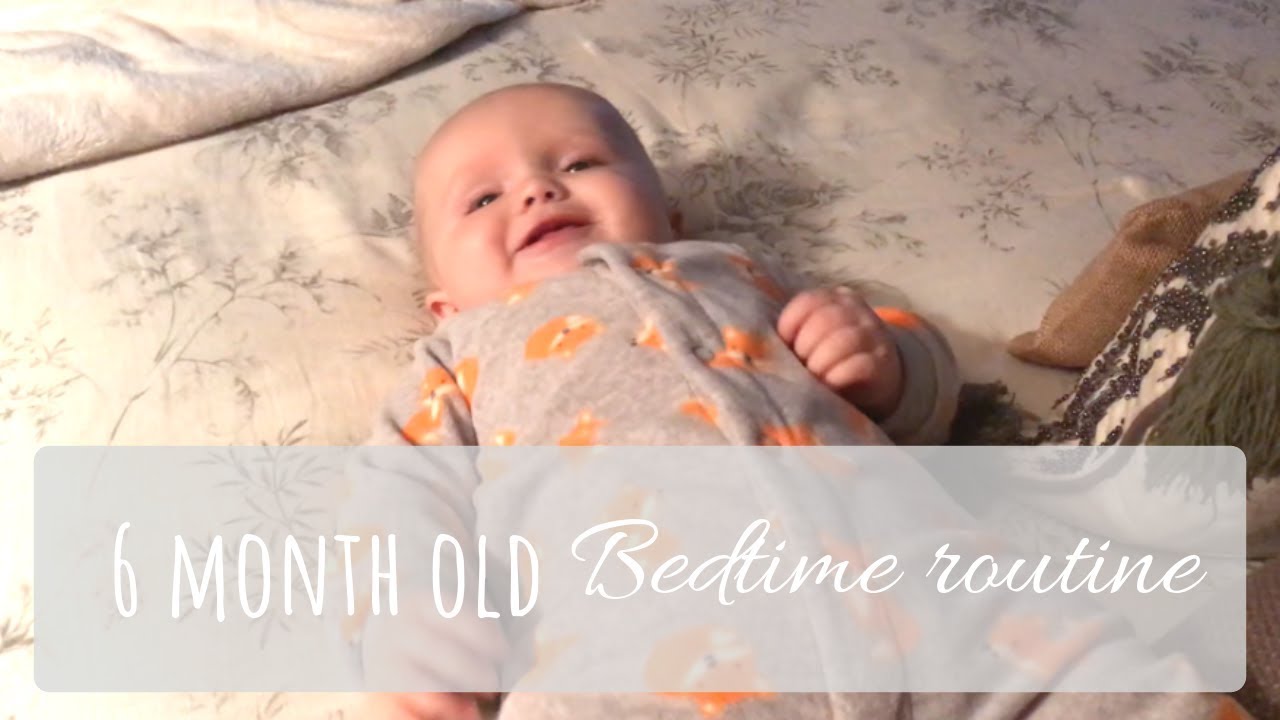 Six month old BEDTIME ROUTINE