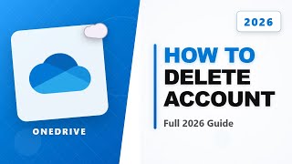 How to Delete Onedrive Account (Full 2026 Guide)