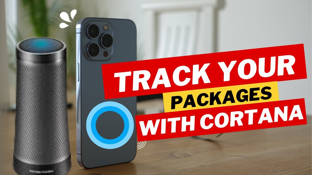 Awaiting a Package? Use Cortana to Track and Get Instant Updates
