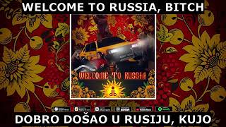 dlb - длб - Welcome to Russia English lyrics & Croatian (Hrvatski) lyrics