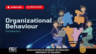 Organizational Behaviour - Introduction to Organizational Behavior | UOK | ABT