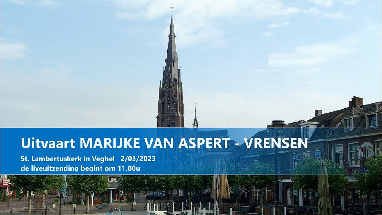 Franciscus Parochie Veghel, Uitvaart MARIJKE VAN ASPERT - VRENSEN, 2 ...