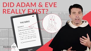 Did Adam and Eve Really Exist? (Aquinas 101)