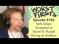 Seth Green Screamed at David O. Russell for an Audition | Worst Firsts Podcast with Brittany Furlan