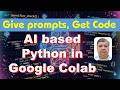Python coding using AI in Google colab | Vibe Coding creates python code