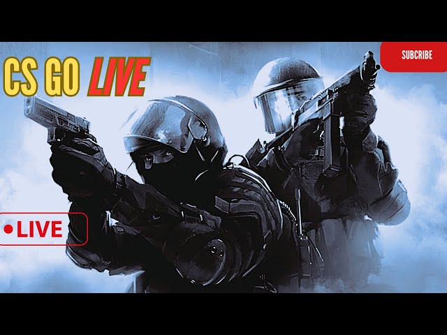 CS GO Live,  Lets Fun and Grind with Subscribers