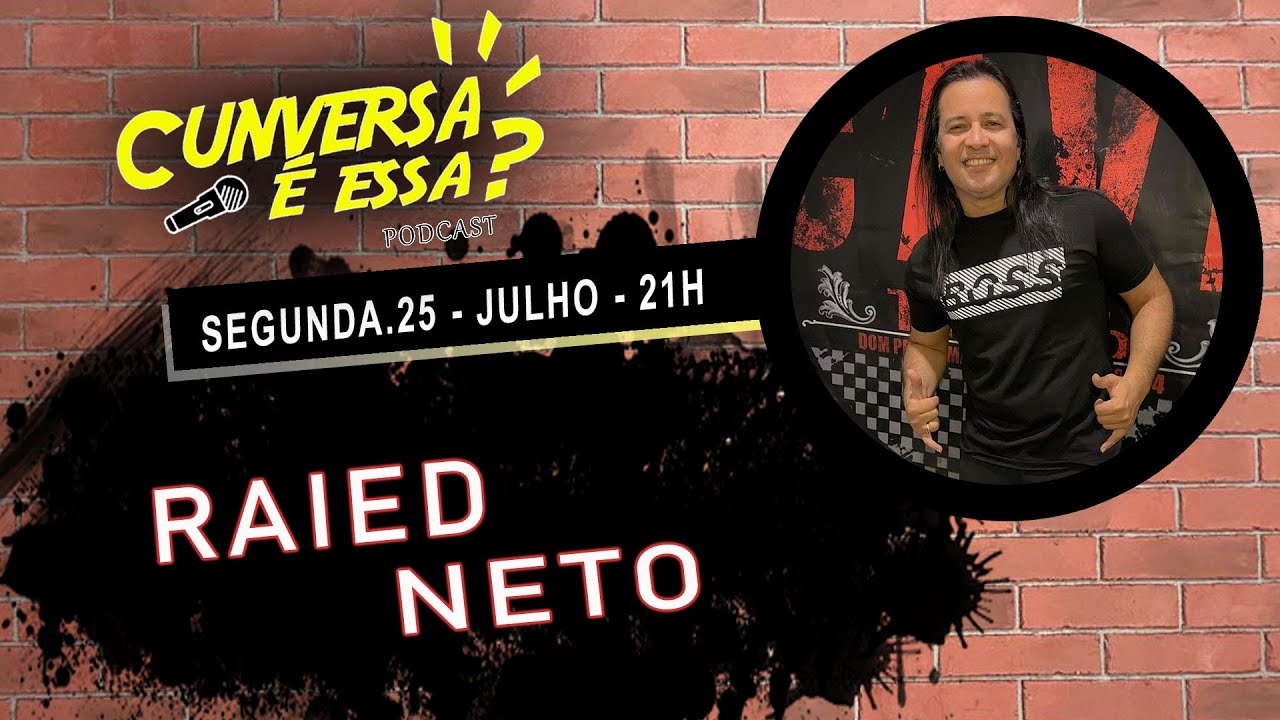 Raied Neto - Cunversa é essa Podcast.