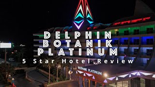 : Delphin Botanik Platinum 5 Star Hotel Review - An Unforgettable Turkish Vacation
