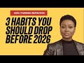 3 HABITS YOU SHOULD DROP BEFORE 2026 EARLY MORNING INSPIRATION 3 HABITS YOU SHOULD DROP BEFORE 2026 EARLY MORNING INSPIRATION