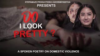Do I Look Pretty | Unheard Voice On Domestic Violence | Spoken Poem