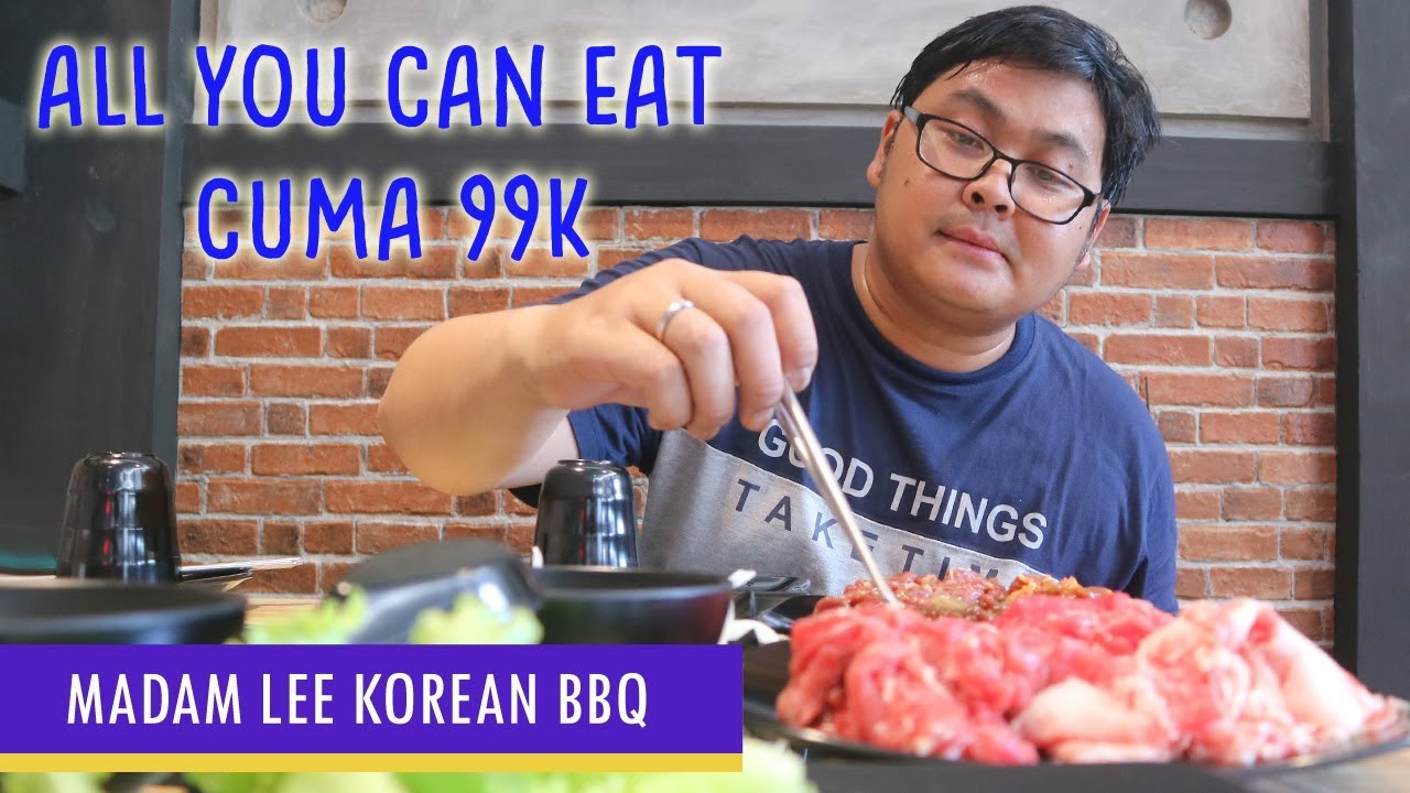 Korean BBQ Halal All You Can Eat Cuma 99ribu Madam Lee Sunter YouTube korean-bbq-halal-all-you-can-eat-cuma-99ribu-madam-lee-sunter-youtube