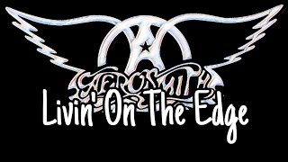 AEROSMITH - Livin' On The Edge (Lyric Video)