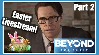 Trying to Figure out What's Going On! Beyond Two Souls Livestream Lets PlayPart 2