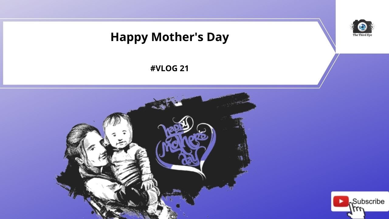 Happy Mother's Day |  The Third Eye YouTube Vlogs | Prajwal Sadashiv | Vlog 21