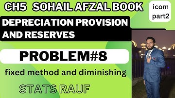 problem 8 ch5 depreciation provision and reserves accounting icom part2 Sohail Afzal book statsrauf