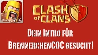 CLASH OF CLANS: Dein Intro für BrennerchenCOC gesucht!