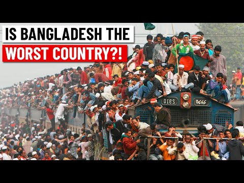 Bangladesh is the worst country in the world!