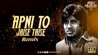Apni To Jaise Taise | Remix | Dj Rohit Makhan | Amitabh Bachchan | Kishore Kumar 4K