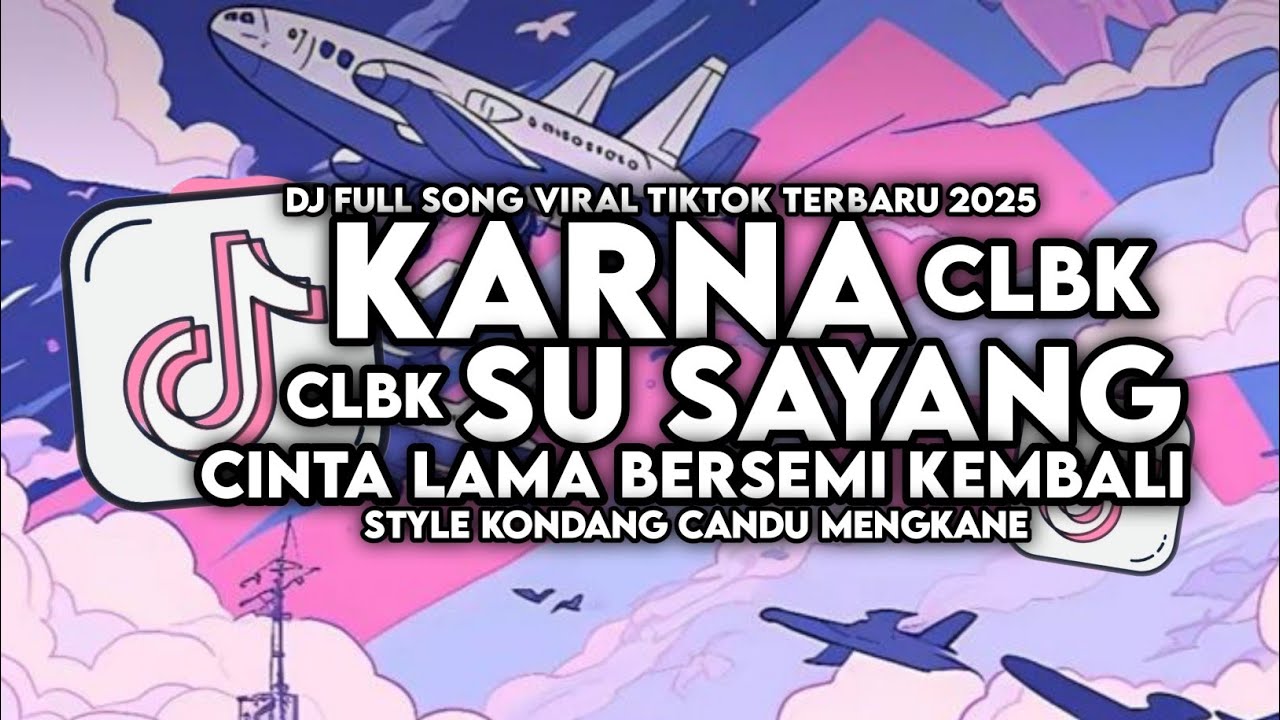 DJ CINTA LAMA BERSEMI KEMBALI X KARNA SU SAYANG STYLE KONDANG MENGKANE VIRAL TIKTOK TERBARU 2025