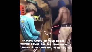 White boy meets black friends crackhead uncle for the first time 😂