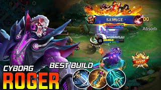 SAVAGE!!🔥 ROGER CYBORG WEREWOLF - BUILD TOP GLOBAL ROGER GAMEPLAY ~ MLBB