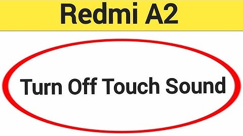 How to turn off touch sound, Redmi A2 touch vibration kaise off kare