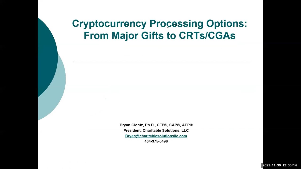 Cryptocurrency Processing Options/Best Practices: From Major Gifts to CRTs  and CGAs