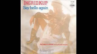 Ingrid Kup - Say Hello Again (1983)