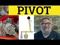  pivot  pivotal meaning  pivot examples  pivot on definition  gre vocabulary