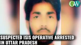 DELHI POLICE & UP ATS ARRESTS SUSPECTED ISIS OPERATIVE IN UTTAR PRADESH