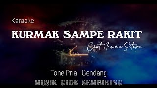 KURMAK SAMPE RAKIT Cipt.Rudi Kaban Tone Pria Karaoke gendang Karo