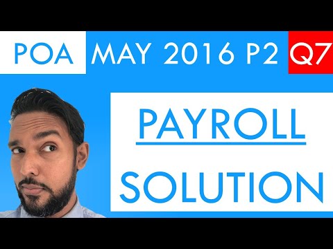 PoA - May 2016 P2 Q7 - Solution | Payroll