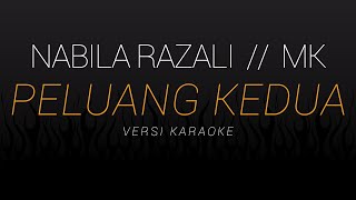 Nabila Razali ft. MK - Peluang Kedua (Karaoke)