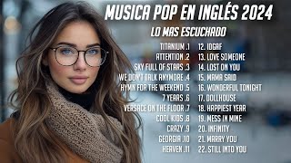 Musica En Inglés 2024 Lo Mas Escuchado - Las Mejores Canciones en Inglés 2024