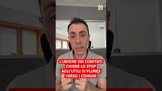 L’UNIONE DEI COMITATI CHIEDE LO STOP AGLI UTILI VERSO I COMUNI