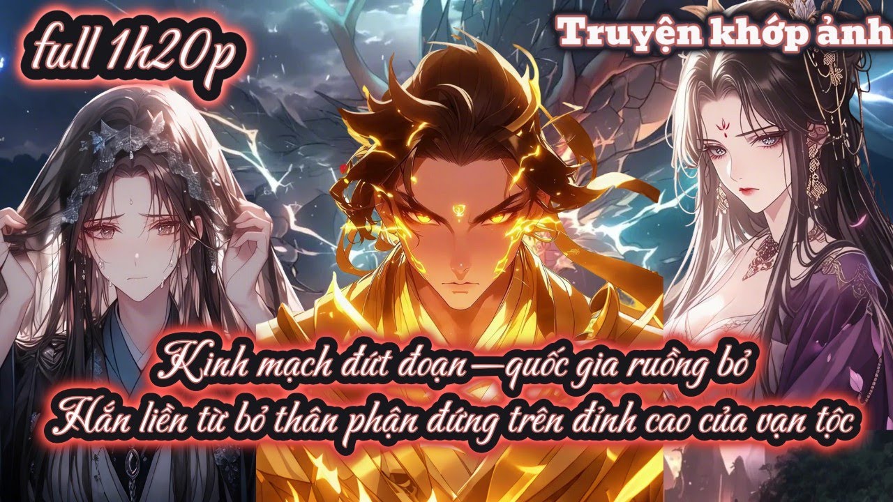 Kinh mạch đứt đoạn—quốc gia ruồng bỏ Hắn liền từ bỏ thân phận đứng trên đỉnh cao của vạn tộc full 1h