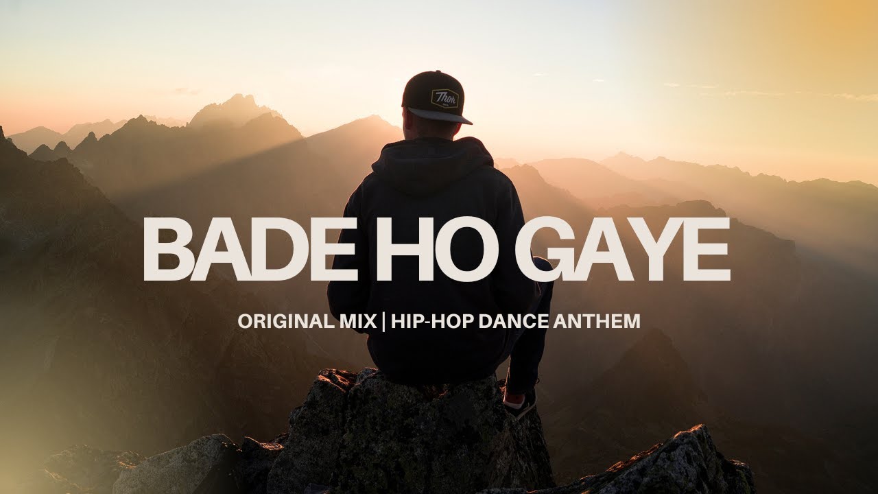 🔥 Bade Ho Gaye – Original Mix | Hip-Hop Dance Anthem 🔥