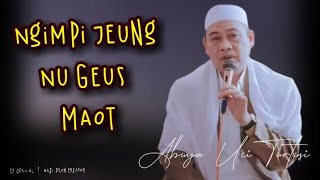 ❤️ Abuya Uci Turtus - Lamun Hayang Ngimpi Jeung Nu Geus Maot