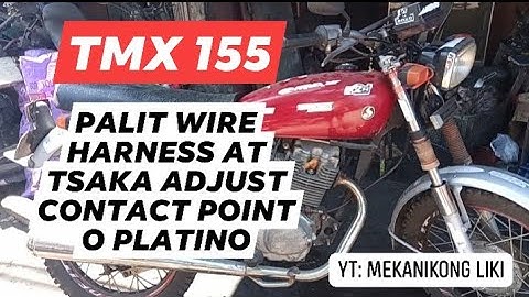 TMX 155 PALIT WIRE HARNESS AT TSAKA ADJUST CONTACT POINT O PLATINO | Mekanikong Liki