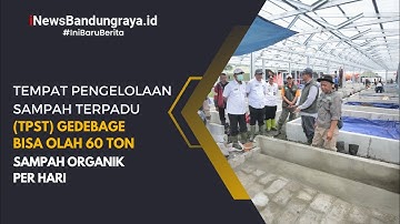 TPST Gedebage Segera Beroperasi, Ditargetkan Olah 60 Ton Sampah Organik per Hari