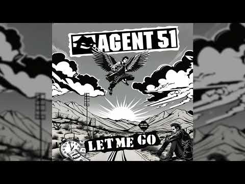 Agent 51 - Let Me Go