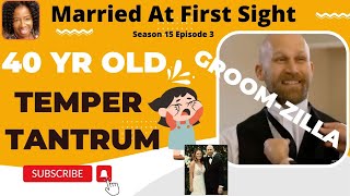 Married At First Sight Season 15  Episode 2 RECAP- GROOM-ZILLA  | 40 Yr Old Tantrum  Krysten \& Mitch