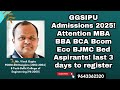 GGSIPU Admissions 2025! Attention MBA BBA BCA Bcom Eco BJMC Bed Aspirants! last 3 days to register