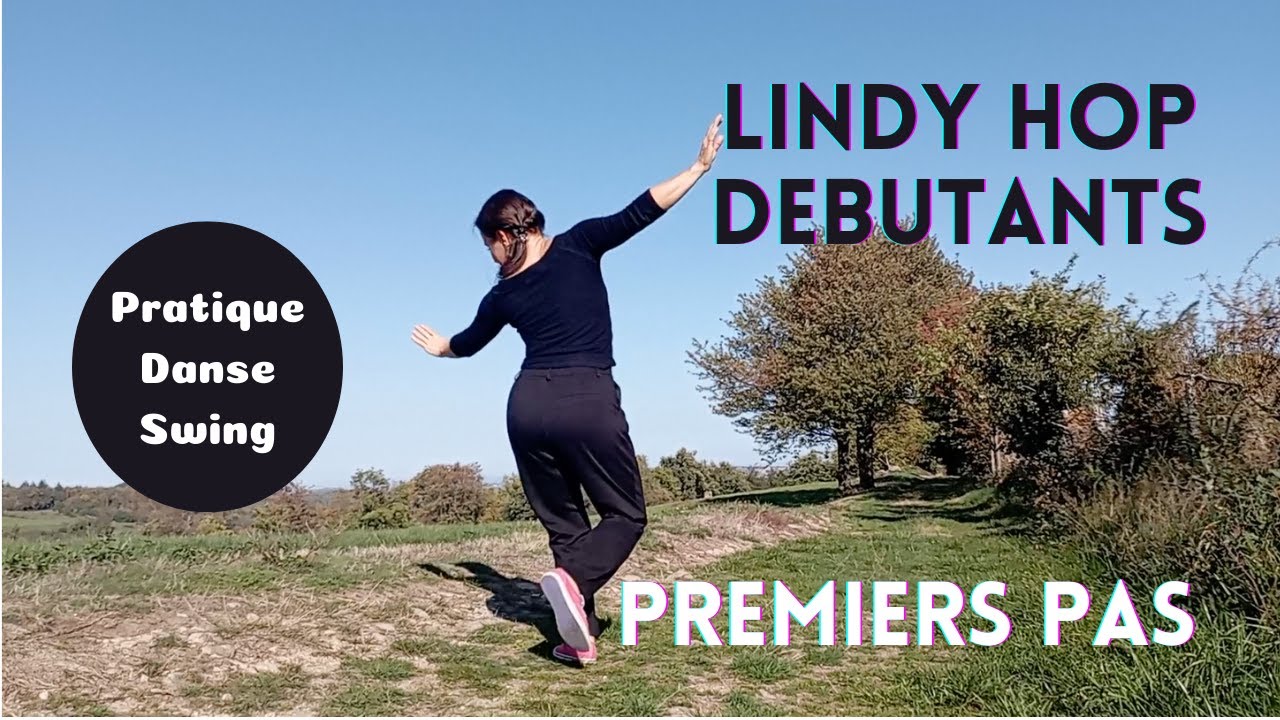 LINDY HOP DEBUTANTS 1ers pas et rythme en 6 temps